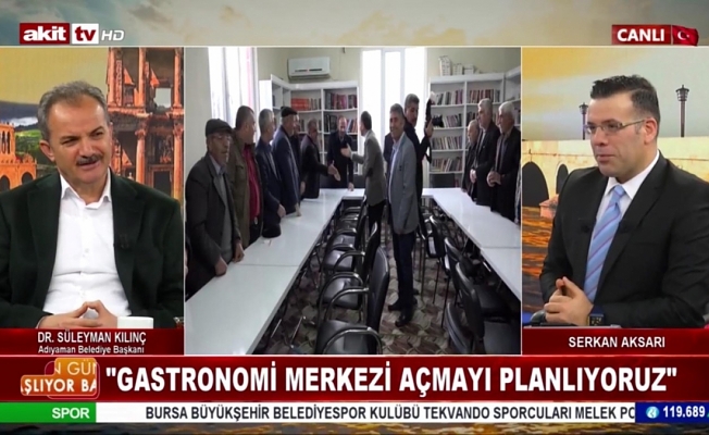 Başkan Kılınç ‘Adıyaman’ı Akit TV’de Anlattı